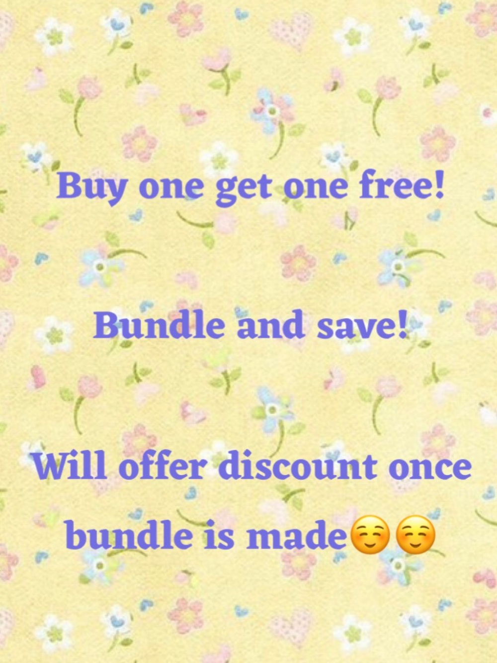 Buy one get one free
Of equal or lesser value 😊